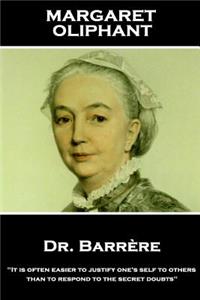 Margaret Oliphant - Dr. Barrere,