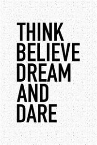 Think Believe Dream Dare