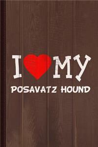 I Love My Posavatz Hound Dog Breed Journal Notebook