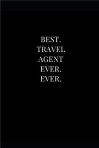 Best. Travel Agent Ever. Ever.