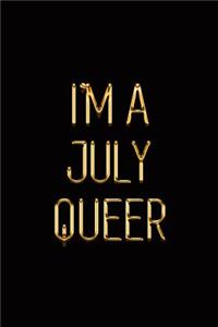 I'm a July Queer