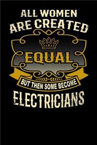 All Women Are Created Equal But Then Some Become Electricians