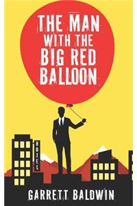 Man with the Big Red Balloon