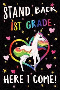 Stand Back 1st Grade Here I Come Notebook Unicorn Rainbow: Cute Wide-Lined Notebook for School Girl Kids