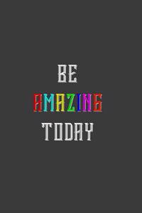 Be Amazing Today