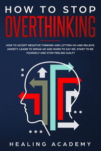 How to Stop Overthinking