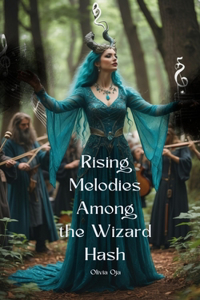 Rising Melodies Among the Wizard Hash