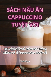 Sách NẤu Ăn Cappuccino TuyỆt VỜi