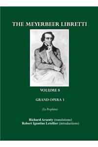 Meyerbeer Libretti: Grand Opã(c)Ra 3 Le Prophète