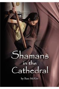 Shamans in the Cathedral