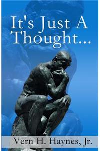 It's Just A Thought!