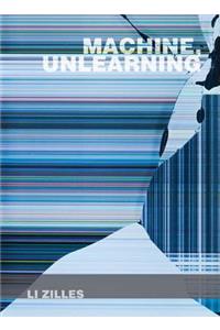 Machine, Unlearning