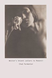 Weston's Unsent Letters to Modotti