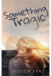 Something Tragic