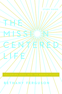 The Mission-Centered Life