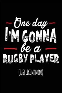 One Day I'm Gonna Be A Rugby Player (Just Like My Mom!)
