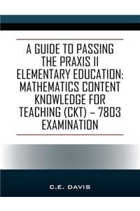 A Guide to Passing the Praxis II Elementary Education