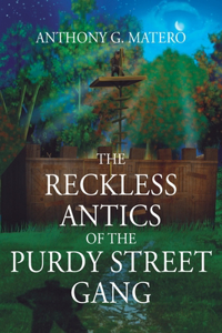 Reckless Antics of The Purdy Street Gang