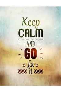 Keep Calm and Go for It