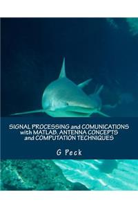 Signal Processing and Comunications with Matlab. Antenna Concepts and Computation Techniques