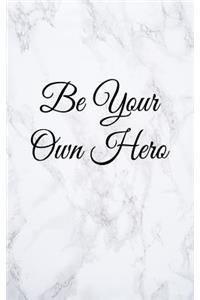 Be Your Own Hero