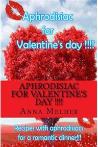 Aphrodisiac for Valentine's Day !!!!: Recipes with Aphrodisiacs for a Romantic Dinner!!!!