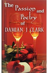 The Passion and Poetry of Damian J Clark