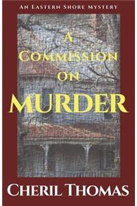 A Commission on Murder: An Eastern Shore Mystery