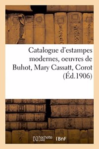 Catalogue d'Estampes Modernes, Oeuvres de Buhot, Mary Cassatt, Corot