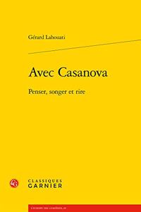 Avec Casanova: Penser, Songer Et Rire