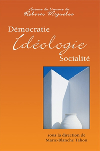 Démocratie, Idéologie, Socialité