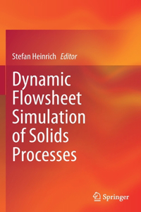 Dynamic Flowsheet Simulation of Solids Processes