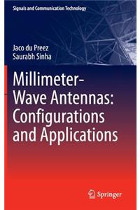 Millimeter-Wave Antennas: Configurations and Applications