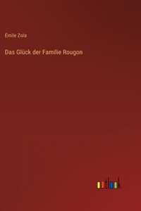 Das Glück der Familie Rougon