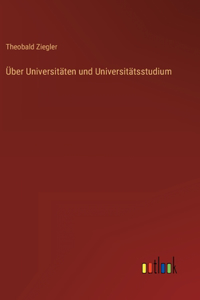 Über Universitäten und Universitätsstudium