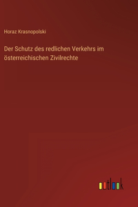 Der Schutz des redlichen Verkehrs im österreichischen Zivilrechte