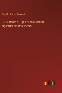 Di un amore di Ugo Foscolo