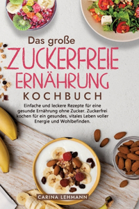 große Zuckerfreie Ernährung Kochbuch