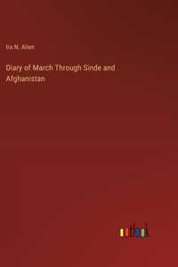 Diary of March Through Sinde and Afghanistan