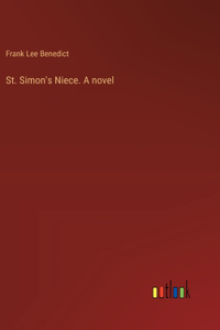 St. Simon's Niece. A novel