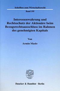 Interessenwahrung Und Rechtsschutz Der Aktionare Beim Bezugsrechtsausschluss Im Rahmen Des Genehmigten Kapitals