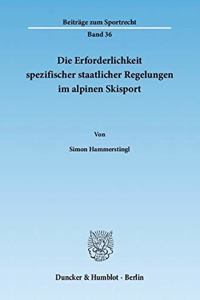 Die Erforderlichkeit Spezifischer Staatlicher Regelungen Im Alpinen Skisport