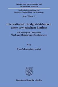 Internationale Strafgerichtsbarkeit Unter Sowjetischem Einfluss