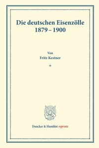Die Deutschen Eisenzolle 1879-1900