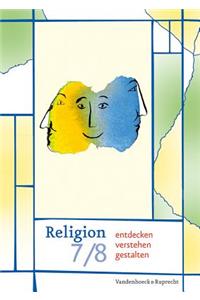 Religion entdecken -- verstehen -- gestalten 7/8