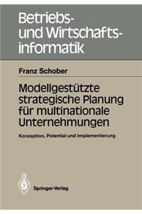 Modellgestützte strategische Planung für multinationale Unternehmungen