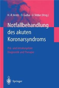 Notfallbehandlung Des Akuten Koronarsyndroms