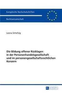 Die Bildung offener Ruecklagen in der Personenhandelsgesellschaft und im personengesellschaftsrechtlichen Konzern
