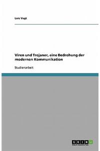 Viren und Trojaner, eine Bedrohung der modernen Kommunikation