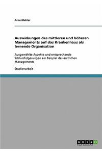 Auswirkungen des mittleren und höheren Managements auf das Krankenhaus als lernende Organisation